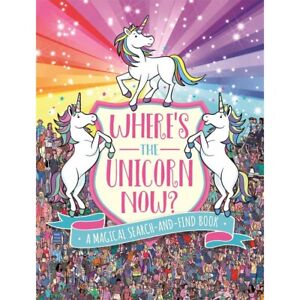 Where's the Unicorn Now?: A Magical Search-and-Find Book  -  9781782439950