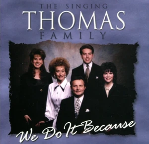 We Do It Because by The Singing Thomas Family (CD, 1997, STF Maysville OK) *VG* - Foto 1 di 3