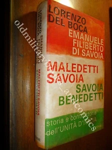 MALEDETTI SAVOIA SAVOIA BENEDETTI STORIA E CONTROSTORIA DELL'UNITA D'ITALIA - Picture 1 of 4