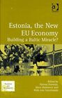 ESTONIA, THE NEW EU ECONOMY: BUILDING A BALTIC MIRACLE By Helena Hannula &amp; Slavo