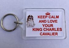 King Charles Cavalier Dog Keyring Keep Calm And Love Your King Charles Keyring