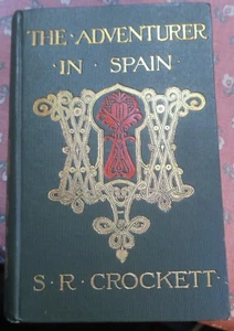 The Adventurer in Spain by S.R. Crockett, 1903, HB, Illustrated,decorated cloth - Picture 1 of 12