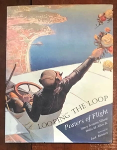 VILLARD/ALLEN "LOOPING THE LOOP: POSTERS OF FLIGHT" 2000 1ST ED HC/DJ NF-/VG+ - Picture 1 of 1