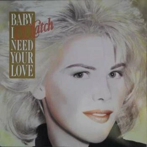 C.C. Catch (7" Single) Baby I need your love (1989) - Immagine 1 di 1