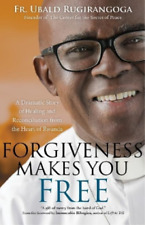 Fr Ubald Rugirangoga Forgiveness Makes You Free (Paperback)