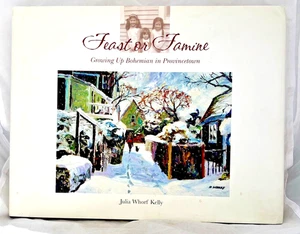 Feast or Famine : Growing up Bohemian in Provincetown by  Julia Whorf Kelly art - Picture 1 of 7