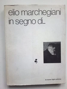 AA.VV.-ELIO MARCHEGIANI IN SEGNO DI...-LA NUOVA FOGLIO EDITRICE-MACERATA-1978 - Foto 1 di 17