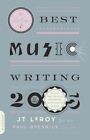 Da Capo Best Music Writing 2005: The Year's Finest Writing on Ro