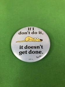 Vintage Flair Button Pin IF I DON'T DO IT, IT DOESN'T GET DONE Cartoon Dog - Picture 1 of 7