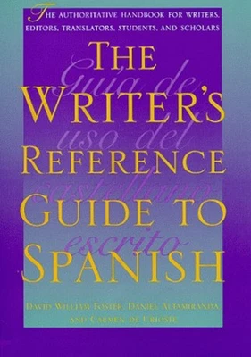 The Writer's Reference Guide to Spanish : The Authoritative Handb - Image 1 of 2