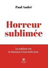 Horreur Sublime By Paul Andr Paperback Book