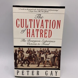 New The Cultivation of Hatred: The Bourgeois Experience: Victoria to Freud Book - Picture 1 of 4