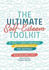 The Ultimate Self-Esteem Toolkit: 25 Tools to Boost Confidence, Achieve Goals, a
