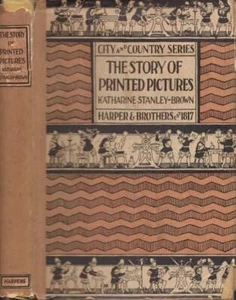 Katharine Stanley-Brown / The Story of Printed Pictures 1st ed 1931 Children's - Picture 1 of 1