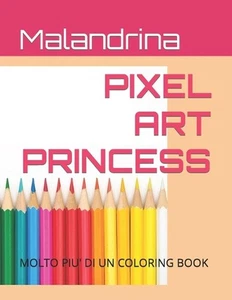 Pixel Art Princess by Malandrina (Italian) Paperback Book - Picture 1 of 1