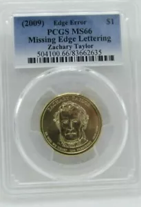 2009 US Dollar Zachary Taylor PCGS MS 66 Edge Error Missing Edge Lettering  - Picture 1 of 2