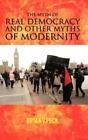 The Myth Of Real Democracy And Other Myths Of Modernity