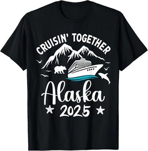 Cruisin Together Alaska 2025 Family Friend Alaska Cruise T-Shirt - Picture 1 of 4