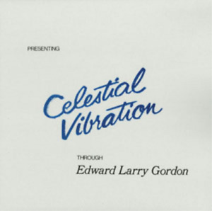 Edward Larry Gordon Celestial Vibration (CD) Album