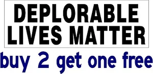 DEPLORABLE LIVES MATTER - Pegatina parachoques - Hillary deplorables - GoGostickers - Imagen 1 de 1