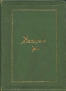 BUDAPEST HUNGARY JOSEPH KAHN 1891 1st ANNUAL ENGLISH EDITION ILLUSTRATED GUIDE - Imagen 1 de 5
