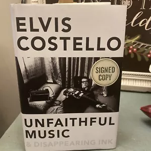 Elvis Costello SIGNED Unfaithful Music & Disappearing Ink 1st Edition 2015 - Picture 1 of 7