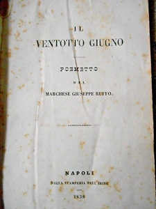 Marchese Giuseppe Ruffo ,Il Ventotto Giugno - Napoli Stamperia dell'Iride 1838 - Foto 1 di 1