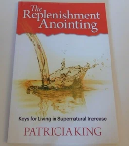 The Replenishing Anointing by Patricia King - Picture 1 of 2