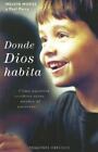 Donde Dios Habita (Spanish Edition), , Morse, Melvin,Perry, Paul, Very Good, 200