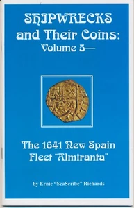 SHIPWRECKS and their Coins: Vol 5 - The 1641 New Spain Fleet "Almiranta" - Picture 1 of 2