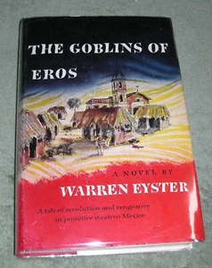 THE GOBLINS OF EROS by Warren Eyster 1957 HC/DJ ~ 1st Edition First Print +Cover - Picture 1 of 10