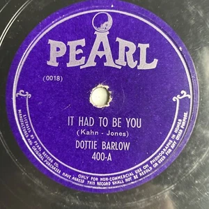 10" 78 RPM-Dottie Barlow-Fishing Song/It Had to Be You/Pearl 400 - Imagen 1 de 4