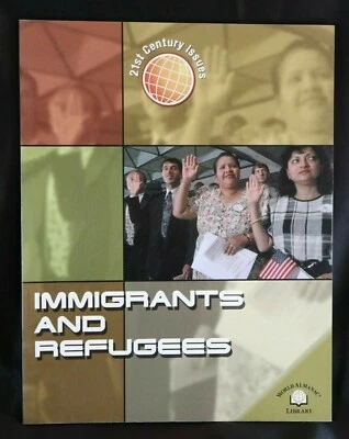 IMMIGRANTS AND REFUGEES World Almanac Library 21st Century Issues Politics NEW - Image 1 of 4