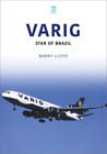 Barry Lloyd Varig: Star of Brazil (Paperback) Airlines Series (UK IMPORT)