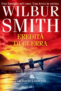 WILBUR SMITH - EREDITÀ DI GUERRA - Ed. MONDOLIBRI 2022 - NUOVO ED INCELLOFANATO - Foto 1 di 1