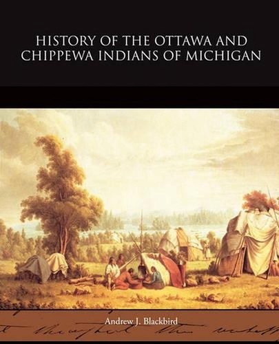 History of the Ottawa and Chippewa Indians of Michigan by Andrew J ...