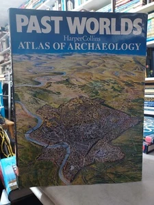 Past Worlds Harper Collins Atlas of Archaeology (1998,HCDJ) T7C - Picture 1 of 8