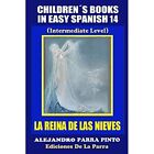 Children's Books In Easy Spanish14: La Reina De Las Nie - Paperback New Alejandr
