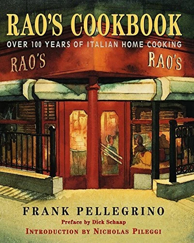 Rao's Cookbook: Over 100 Years of Italian Home Cooking by Frank Pellegrino - Image 1 of 1