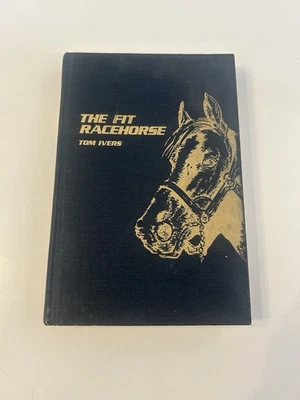 The Fit Racehorse ~ Tom Ivers 1983 First Edition Very Rare, Good! - Image 1 of 4