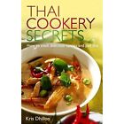 Thai Cookery Secrets: How To Cook Delicious Curries And - Paperback New Dhillon,