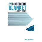 The Birthright Blanket by Joseph Trudo (Paperback, 2014 - Paperback NEW Joseph T