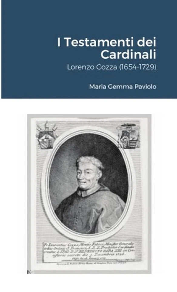 I Testamenti dei Cardinali: Lorenzo Cozza (1654-1729) by Maria Gemma Paviolo (It - Image 1 of 1