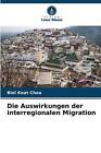 Die Auswirkungen Der Interregionalen Migration By Biel Keat Chea Paperback Book