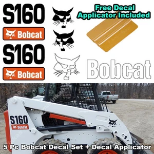 Bobcat S160 Skid Steer Set Vinyl Decal Sticker 5 PC SET + FREE DECAL APPLICATOR - Picture 1 of 1