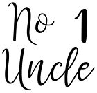 No 1 Uncle - Vinyl Decal Sticker Label for Glasses, Mugs, Bottles, Fathers Day
