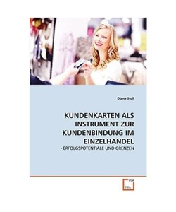 KUNDENKARTEN ALS INSTRUMENT ZUR KUNDENBINDUNG IM EINZELHANDEL: - ERFOLGSPOTENTIA - Bild 1 von 1