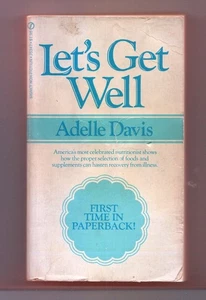 Let's Get Well by Adele Davis 1st Printing 1972 Paperback - Bild 1 von 4