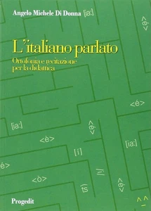 Angelo M. Di Do L'italiano parlato. Ortofonia e recitazione per la d (Paperback) - Picture 1 of 2