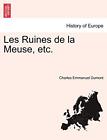 Les Ruines de la Meuse, etc. Tome Deuxieme.. Dumont 9781241357030 New<|